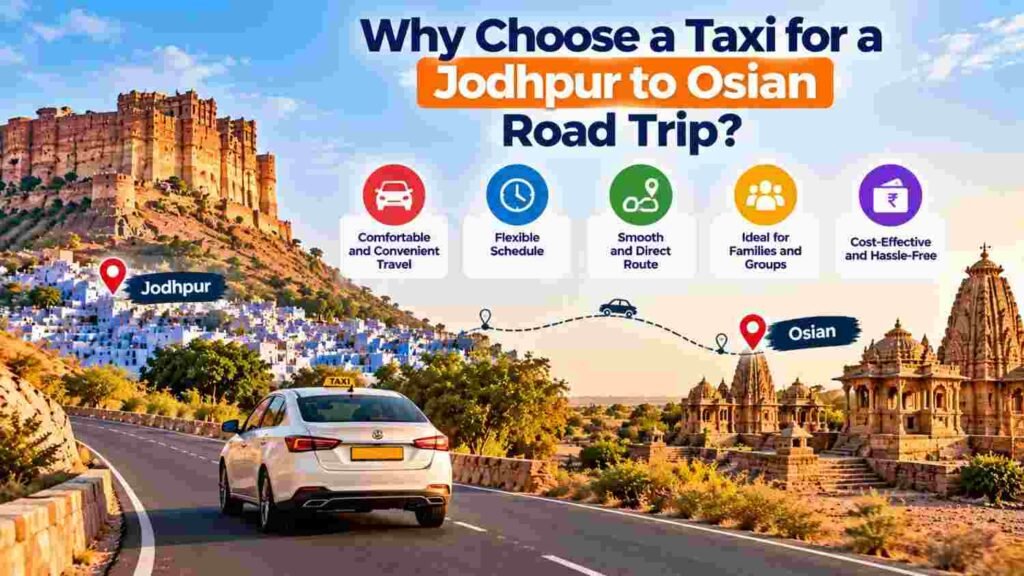 Why Choose a Taxi for a Jodhpur to Osian Road Trip